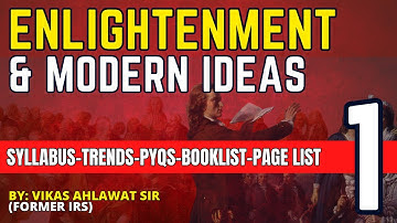 Enlightenment Modern World UPSC History Optional Syllabus, PYQ ,Trend, Books- Vikas Ahlawat(Ex- IRS)