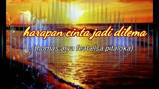 Lagu terbaru HARAPAN CINTA JADI DILEMA (tho mas arya feat elsa pitaloka)