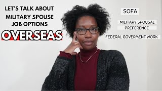 Let's Talk About Finding A Job Overseas As A Military Spouse| SOFA,Military Spousal Preference+More