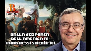 Alessandro Barbero - Dalla scoperta dell&#39;America ai progressi scientifici