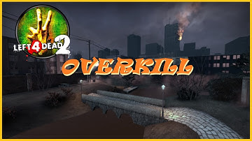 Left 4 Dead 2. Custom Campaign. Overkill.