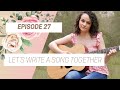 Let&#39;s Write A Song Together - Episode 27