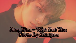 Who Are You - Cover Xiaojun Lyrics (sub indo)