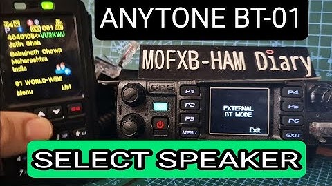 ANYTONE BT01 Select Speaker from Hand set or Main Radio