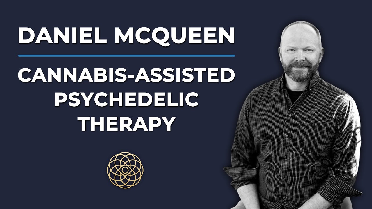 Psychedelic Conversations | Daniel McQueen - Cannabis-Assisted Psychedelic Therapy #43