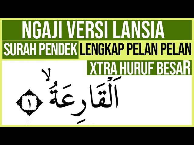 KHUSUS LANSIA BELAJAR NGAJI SURAH SURAH PENDEK FULL LENGKAP HURUF EXTRA BESAR DAN PELAN PELAN class=