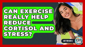 Can Exercise Really Help Reduce Cortisol And Stress? - CBT for Gen Z