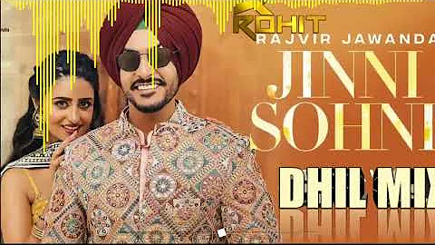 Jinni Sohni Dhol mix (Remix) Rajvir Jawanda | Dj Rohit | Kulshan Sandhu | New Punjabi Song 2022