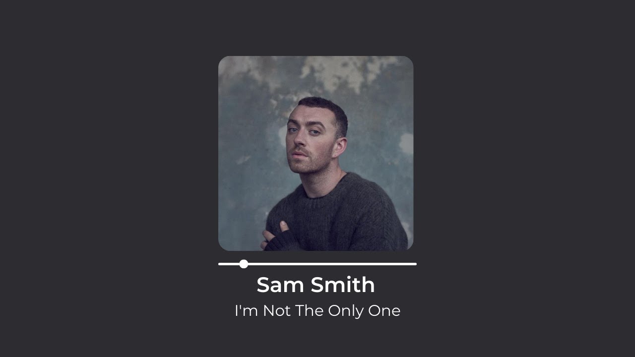 Sam Smith I m Not The Only One Lirik YouTube Sam smith i m not the only one lirik youtube