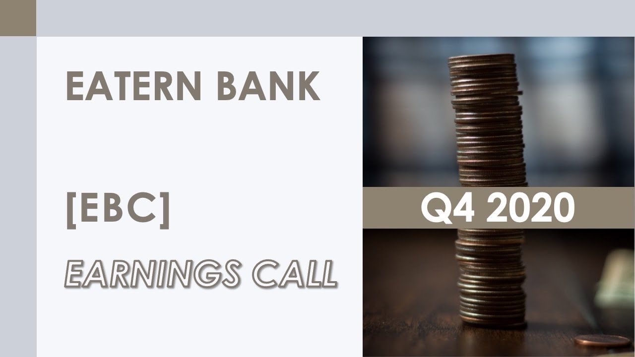 [EBC stock] Eastern Bank Q4 2020 Earnings Call (1/28/21)