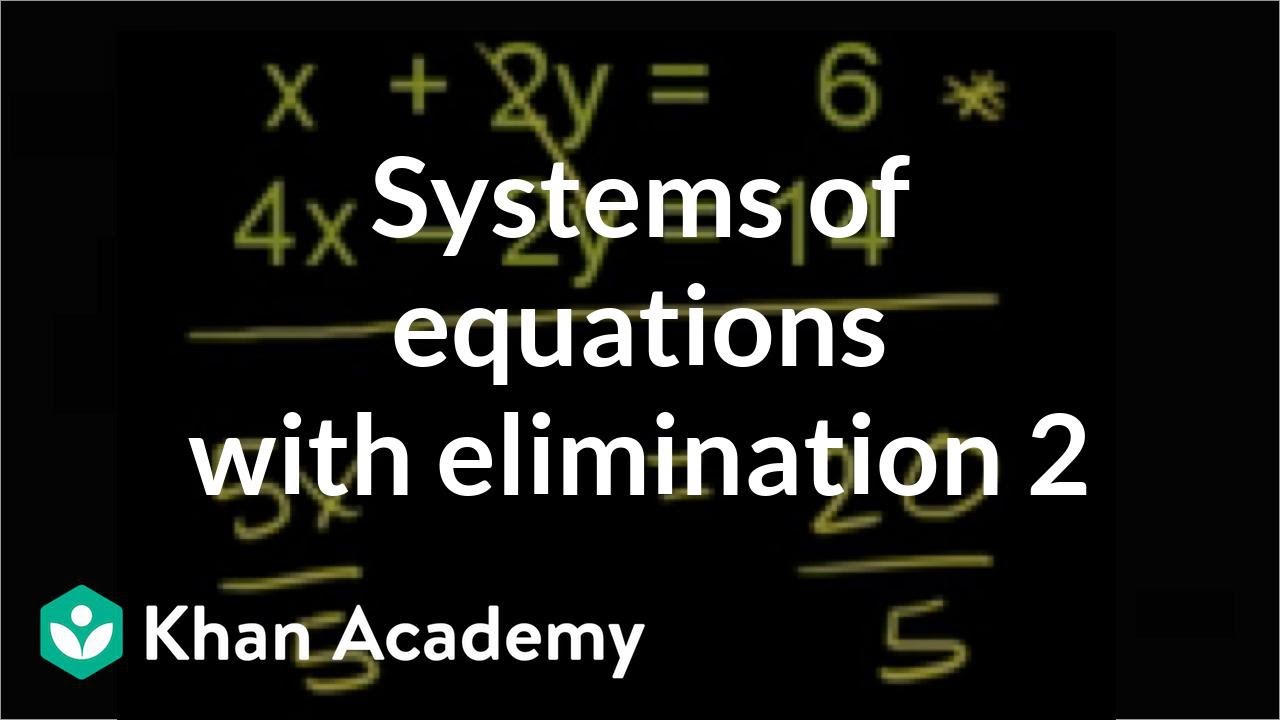 Systems Of Equations With Elimination X 2y 6 4x 2y 14 Video Khan Academy