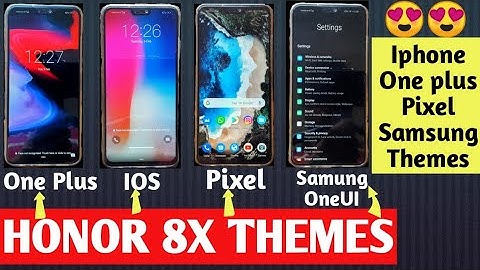IOS, ONE PLUS, PIXEL & SAMSUNG THEMES FOR HONOR 8X | SUPPORTS ALL EMUI DEVICES | APP SEEKER |
