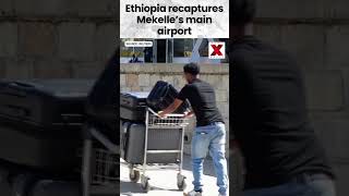 Ethiopia Retakes Mekelle Airport as Tigray Fighting Escalates, Raising Fears of Wider War | NXW