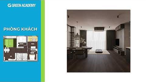 THIẾT KẾ NỘI THẤT CĂN HỘ HPC  - NGUYỄN TÙNG DƯƠNG | GREEN ACADEMY