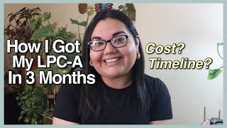 How I Got My LPCAssociate License In 3 Months After Graduating | Timeline + Cost