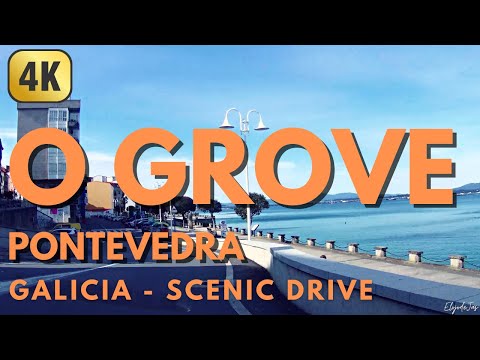 O GROVE - Pontevedra Scenic Drive 4K