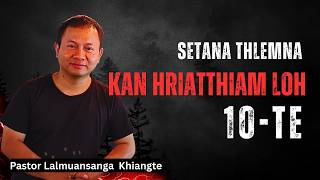 Download lagu Setana Thlemna Kan Hriatthiamloh 10-te