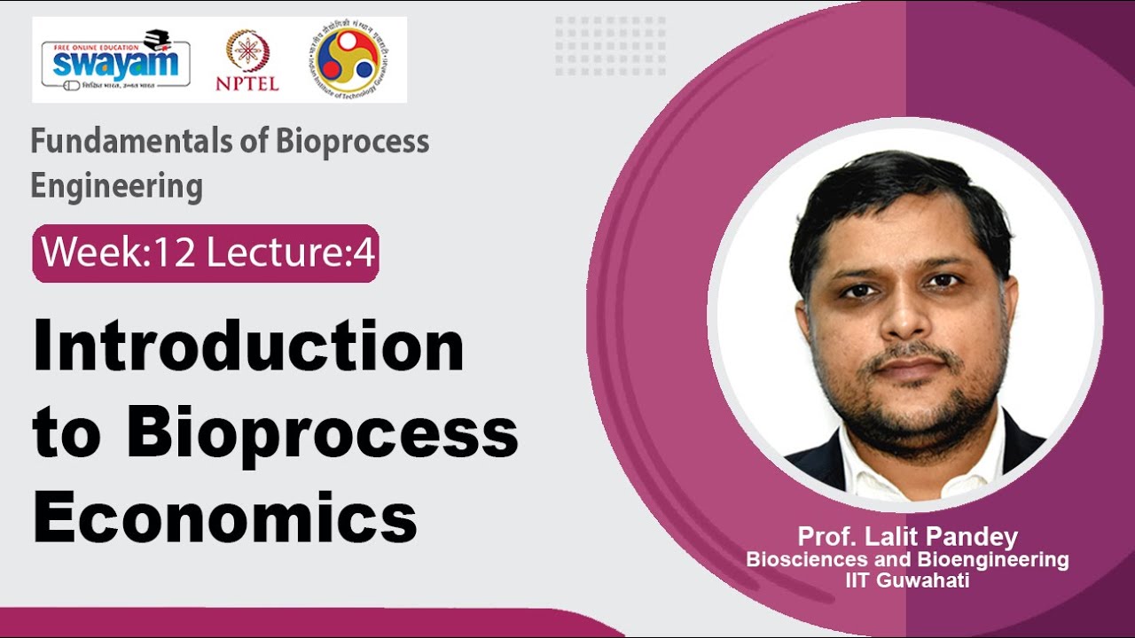 Lec 56: Introduction to bioprocess economics