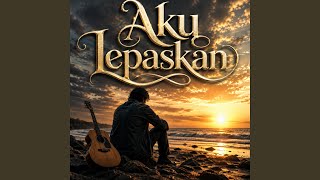 Aku Lepaskan