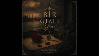 Bir Gizli Yara | Derin Duygusal Şarkı | Aria Melodies AI