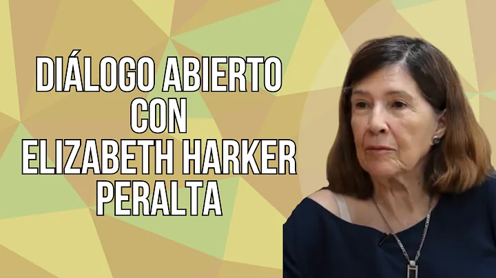 Dilogo abierto con Elizabeth Harker Peralta