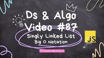 singly linked list big o notation in data structures and algo in javascript video #87