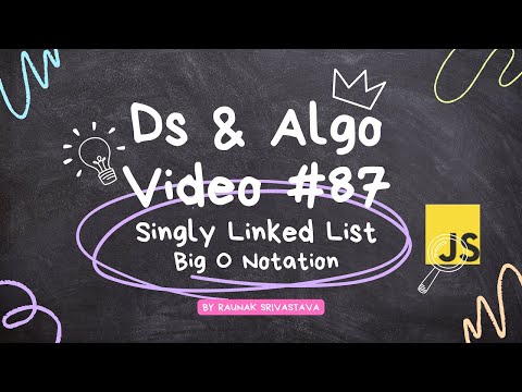 singly linked list big o notation in data structures and algo in javascript video #87
