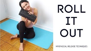 ROLL IT OUT | myofascial release techniques