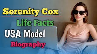 Serenity Cox Life Facts ৷ USA Model Biography Wealth