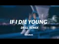 IF I DIE YOUNG  - DRILL REMIX | prod. by FinnsBeats | Drill Type Beat 2021