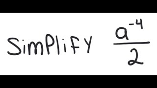 Exponents: Simplify a^{-4}/2