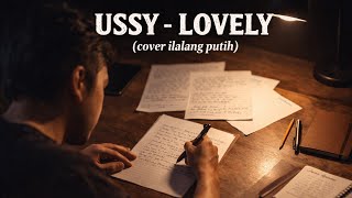 Lagu Enak yang Jarang Di Dengar || USSY - LOVELY || cover ilalang putih