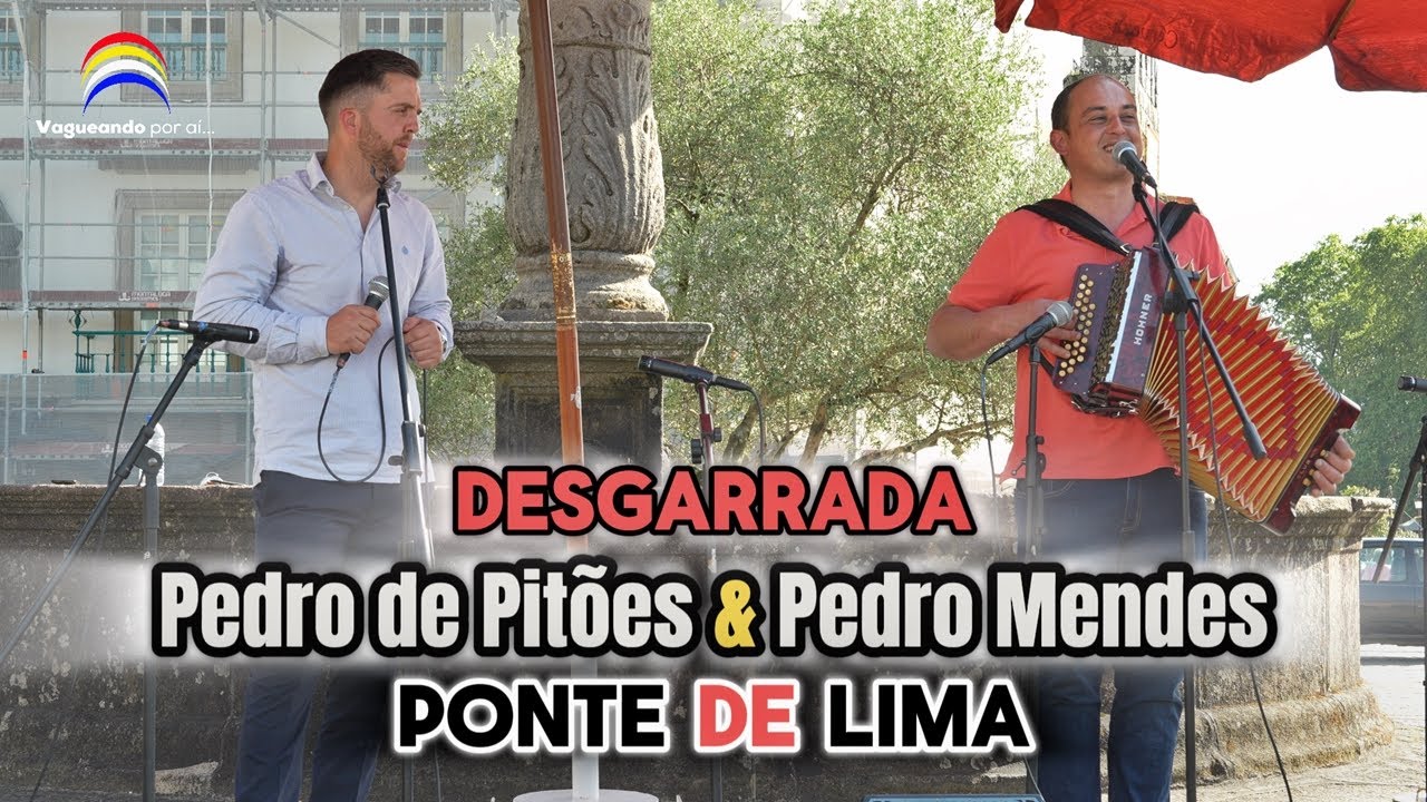 Desgarrada - Pedro de Pitões & Pedro Mendes - Largo de Camões - Ponte de Lima