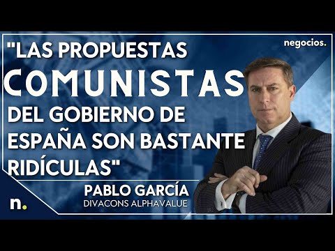 "Las propuestas comunistas del Gobierno de Espa&ntilde;a son bastante rid&iacute;culas". Pablo Garc&iacute;a