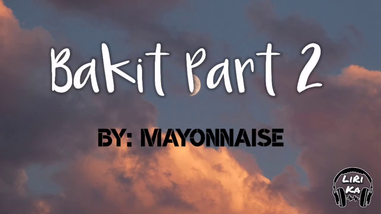 Mayonnaise Bakit Part 2 (Lyrics) YouTube
