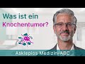 Was ist ein Knochentumor? - Medizin ABC | Asklepios