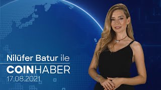 Nilüfer Batur Ile Coin Haber Coinpara 17.08.2021