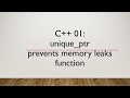C++ 01: unique_ptr prevents memory leaks