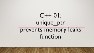 C++ 01: unique_ptr prevents memory leaks