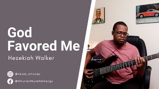 Hezekiah Walker - God favored me | Bass Cover