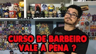 CURSO DE BARBEIRO VALE A PENA ?