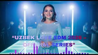 6 Uzbek Romantic Love Remix 2026  Silk Road Edm Fusion