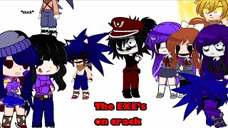 The EXE’s being idiots | Original |