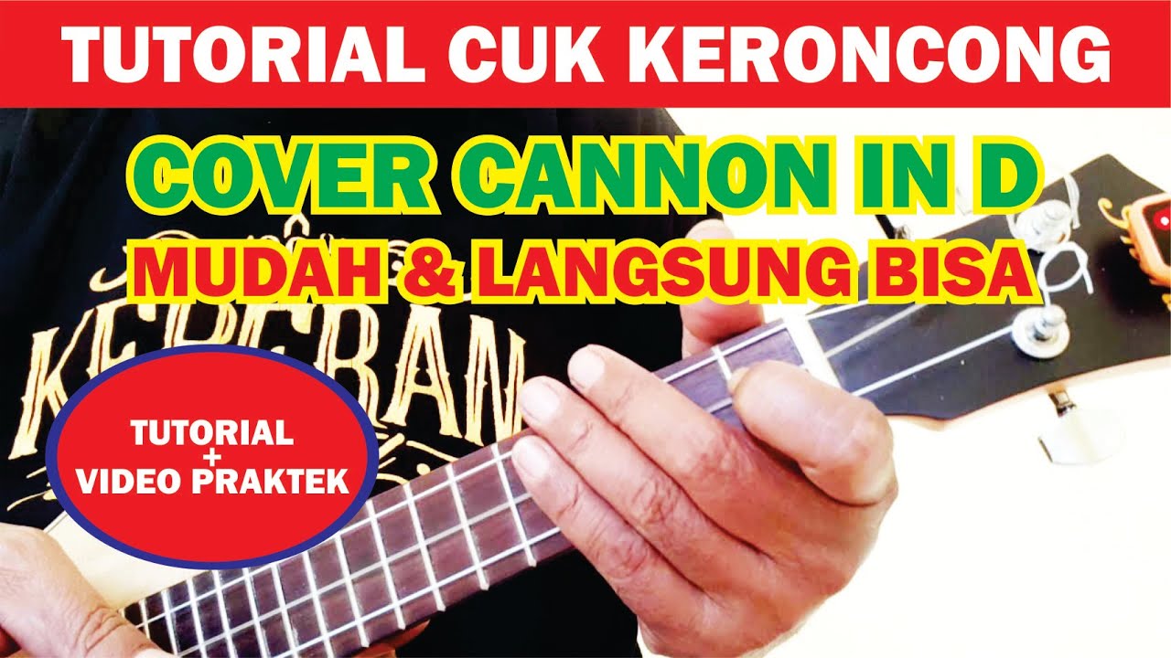 Tutorial Cuk Keroncong - Cover Cannon in D. Mudah & Keren. Langsung