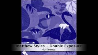 Matthew Styles - Double Exposure