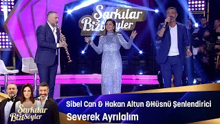 Sibel Can & Hakan Altun & Hüsnü Şenlendirici - Severek Ayrılalım Resimi