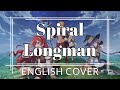 Longman - Spiral | English Version | Mushoku Tensei Season 2 OP 1