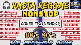 RASTA REGGAE NONSTOP 90's 80's old song cover fish vendor