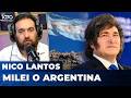 MILEI O ARGENTINA | El editorial de Nicolás Lantos