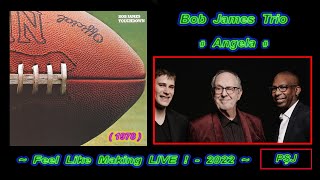 Bob James Trio-01.”ANGELA-1978” (Feel Like Making LIVE!-2022) Smooth Jazz-5.1ch 1080p(JohnnyPS=EDIT)